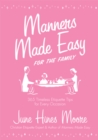 Manners Made Easy for the Family : 365 Timeless Etiquette Tips for Every Occasion - eBook
