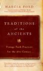 Traditions of the Ancients : Vintage Faith Practices for the 21st Century - eBook