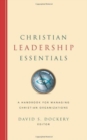Christian Leadership Essentials : A Handbook for Managing Christian Organization - Book