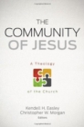 The Community of Jesus : A Theology of the Church - Book