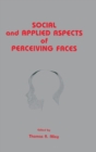 Social and Applied Aspects of Perceiving Faces - Book