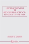 Underachievers in Secondary Schools : Education Off the Mark - Book