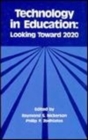 Technology in Education : Looking Toward 2020 - Book