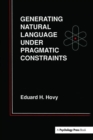 Generating Natural Language Under Pragmatic Constraints - Book