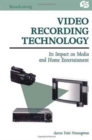 Video Recording Technology : Its Impact on Media and Home Entertainment - Book