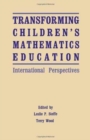 Transforming Children's Mathematics Education : International Perspectives - Book