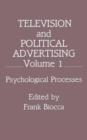 Television and Political Advertising : Volume I: Psychological Processes - Book