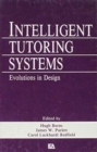 Intelligent Tutoring Systems : Evolutions in Design - Book
