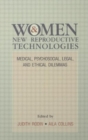 Women and New Reproductive Technologies : Medical, Psychosocial, Legal, and Ethical Dilemmas - Book