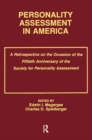 Personality Assessment in America : A Retrospective on the Occasion of the Fiftieth Anniversary of the Society for Personality Assessment - Book