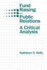 Fund Raising and Public Relations : A Critical Analysis - Book