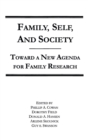 Family, Self, and Society : Toward A New Agenda for Family Research - Book