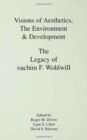 Visions of Aesthetics, the Environment & Development : the Legacy of Joachim F. Wohlwill - Book
