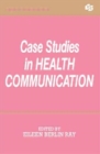 Case Studies in Health Communication - Book