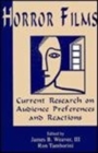 Horror Films : Current Research on Audience Preferences and Reactions - Book