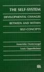 The Self-system : Developmental Changes Between and Within Self-concepts - Book