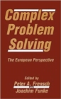 Complex Problem Solving : The European Perspective - Book