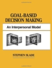 Goal-based Decision Making : An Interpersonal Model - Book