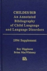 Childes/Bib : An Annotated Bibliography of Child Language and Language Disorders, 1994 Supplement - Book