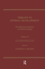 Threats To Optimal Development : Integrating Biological, Psychological, and Social Risk Factors: the Minnesota Symposia on Child Psychology, Volume 27 - Book