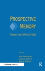 Prospective Memory : Theory and Applications - Book