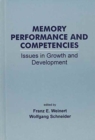 Memory Performance and Competencies : Issues in Growth and Development - Book