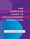 The Complete Guide To Outplacement Counseling - Book