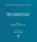 The Automaticity of Everyday Life : Advances in Social Cognition, Volume X - Book