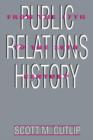 Public Relations History : From the 17th to the 20th Century: The Antecedents - Book