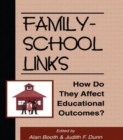 Family-School Links : How Do They Affect Educational Outcomes? - Book