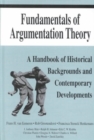 Fundamentals of Argumentation Theory : A Handbook of Historical Backgrounds and Contemporary Developments - Book