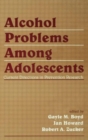 Alcohol Problems Among Adolescents : Current Directions in Prevention Research - Book