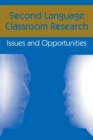 Second Language Classroom Research : Issues and Opportunities - Book