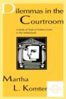 Dilemmas in the Courtroom : A Study of Trials of Violent Crime in the Netherlands - Book