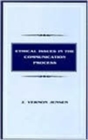 Ethical Issues in the Communication Process - Book