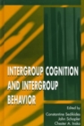 Intergroup Cognition and Intergroup Behavior - Book