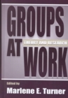 Groups at Work : Theory and Research - Book