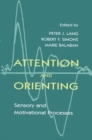 Attention and Orienting : Sensory and Motivational Processes - Book