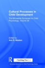 Cultural Processes in Child Development : The Minnesota Symposia on Child Psychology, Volume 29 - Book