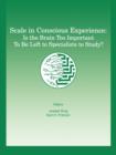 Scale in Conscious Experience : Is the Brain Too Important To Be Left To Specialists To Study? - Book