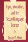 Input, Interaction, and the Second Language Learner - Book
