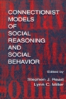 Connectionist Models of Social Reasoning and Social Behavior - Book