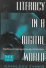 Literacy in a Digital World : Teaching and Learning in the Age of Information - Book
