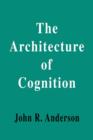 The Architecture of Cognition - Book