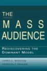 The Mass Audience : Rediscovering the Dominant Model - Book