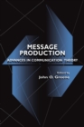 Message Production : Advances in Communication Theory - Book