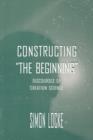 Constructing the Beginning : Discourses of Creation Science - Book