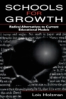 Schools for Growth : Radical Alternatives To Current Education Models - Book