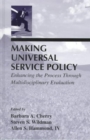 Making Universal Service Policy : Enhancing the Process Through Multidisciplinary Evaluation - Book