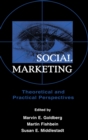 Social Marketing : Theoretical and Practical Perspectives - Book